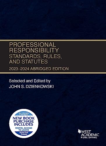 Professional Responsibility, Standards, Rules, and Statutes, Abridged, 2023-2024 (Selected Statutes)