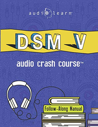 DSM v Audio Crash Course: Complete Review of the Diagnostic and Statistical Manual of Mental Disorders, 5th Edition (DSM-5) (Audio Crash Course Series)