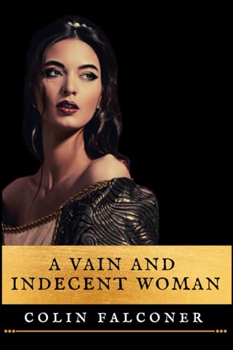 A VAIN AND INDECENT WOMAN