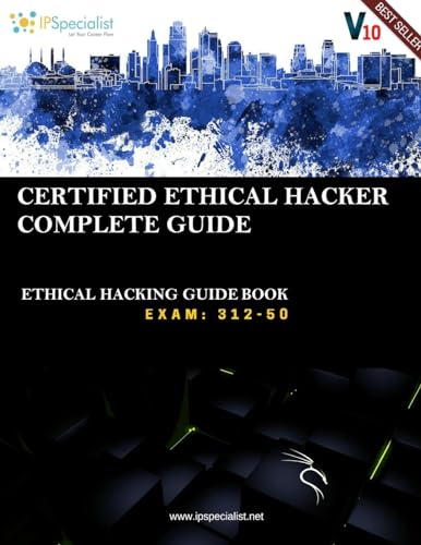 CEH v10: EC-Council Certified Ethical Hacker Complete Training Guide with Practice Questions & Labs: Exam: 312-50
