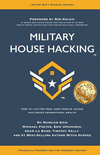 Military House Hacking: How to Live for Free, Earn Passive Income and Create Generational Wealth