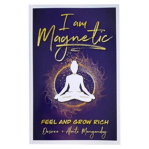 I Am Magnetic - Feel and Grow Rich by Desiree de Lunae | You Are Worthy of Success | You Are a Brilliant Person and Deserve to Have a Dignified Relationship with Money | 157 pages
