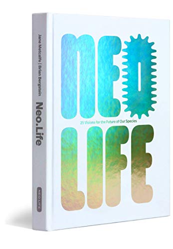 Neo.Life: 25 Visions for the Future of Our Species