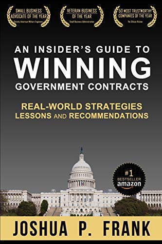 An Insider's Guide to Winning Government Contracts: Real-World Strategies, Lessons, and Recommendations