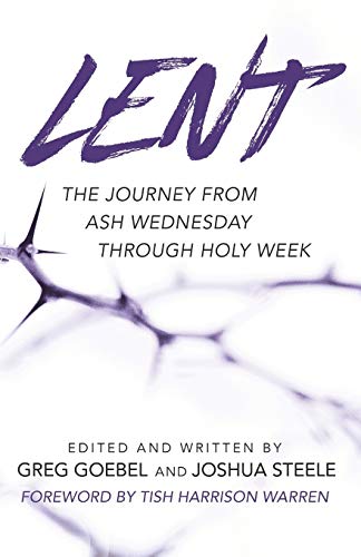 Lent: The Journey from Ash Wednesday through Holy Week