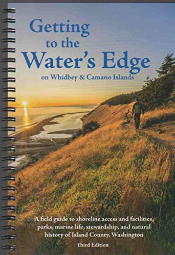 GETTING TO THE WATER'S EDGE ON WHIDBEY & CAMANO ISLANDS