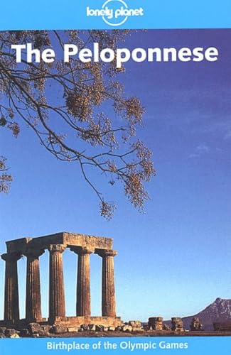 Lonely Planet the Peloponnese (LONELY PLANET PELOPONNESE)