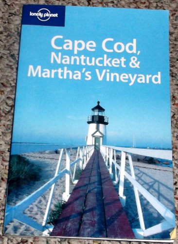 Lonely Planet Cape Cod, Nantucket & Martha's Vineyard (Lonely Planet Travel Guides)