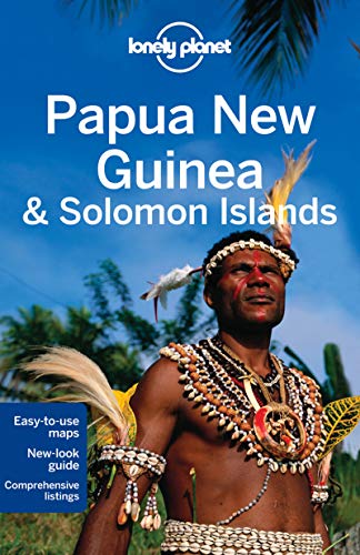 Papua, New Guinea & Solomon Islands (Lonely Planet Travel Guide)
