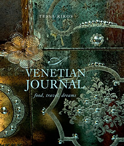 A Venetian Journal: Food, Travel, Dreams