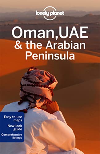 Oman, UAE & the Arabian Peninsula 4 (Lonely Planet Travel Guide)