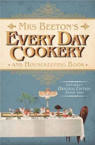 Mrs Beeton's Every Day Cookery and Housekeeping Book