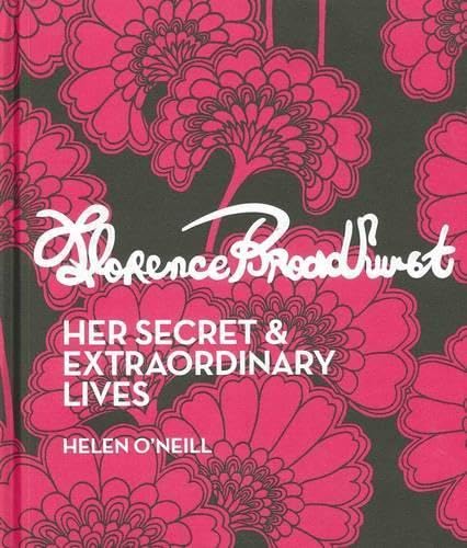 Florence Broadhurst: Her Secret & Extraordinary Lives