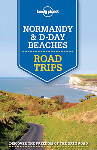 Lonely Planet Normandy & D-Day Beaches Road Trips
