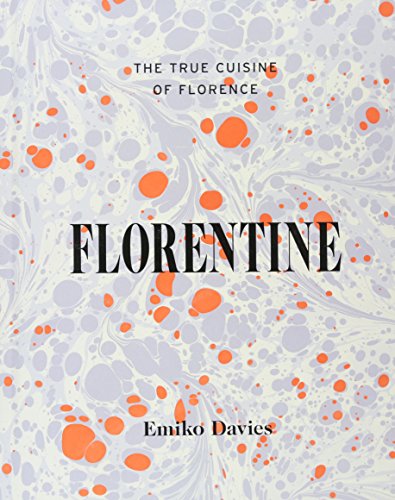 Florentine: The True Cuisine of Florence