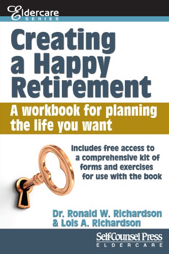 Creating a Happy Retirement: A workbook for planning the life you want (Eldercare Series)