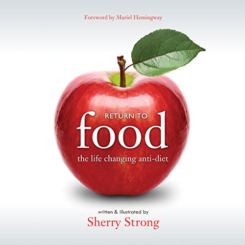 Return to Food: The Life Changing Anti-Diet
