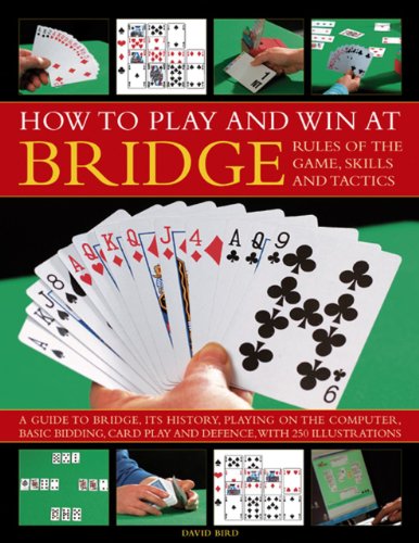 How To Play And Win At Bridge: Rules Of The Game, Skills And Tactics