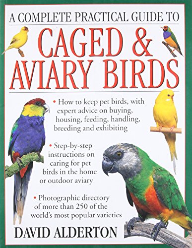 A Complete Practical Guide to Caged & Aviary Birds