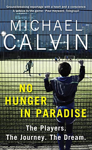No Hunger in Paradise: The Players. The Journey. The Dream.