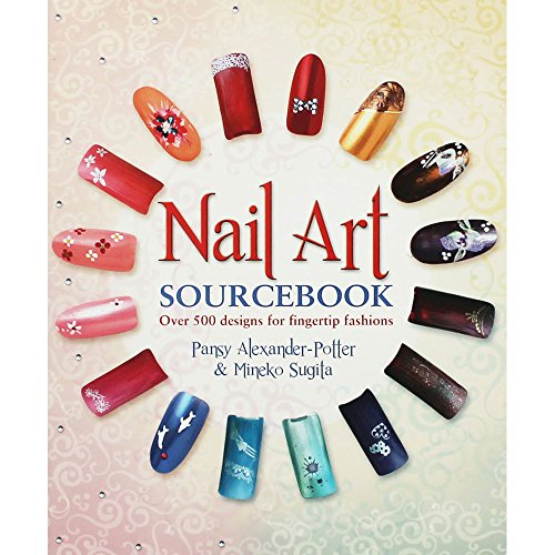 Nail Art Sourcebook: Over 500 Designs for Fingertip Fashions (Y)