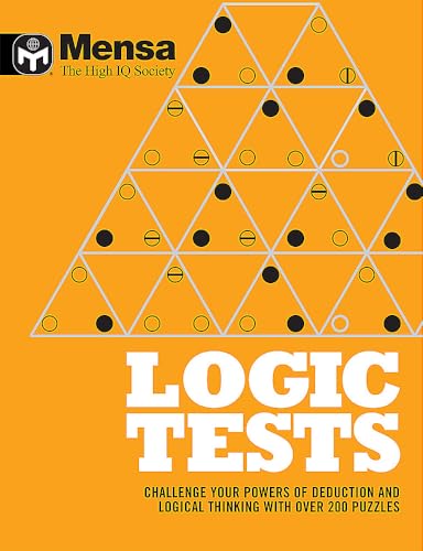 Mensa: Logic Tests: Challenge Your Powers of Deduction and Logical Thinking