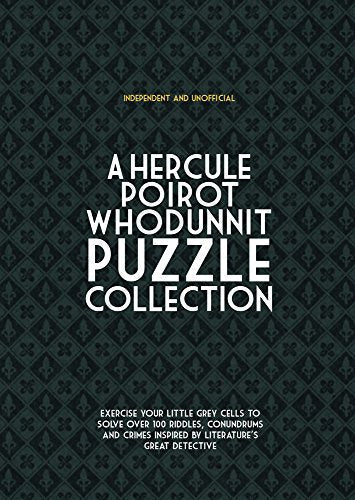 Hercule Poirot Whodunit Puzzles: Exercise Your Little Grey Cells to Solve Over 100 Riddles, Conundrums and Crimes Inspired by Agatha Christie's Great Detective (Y)