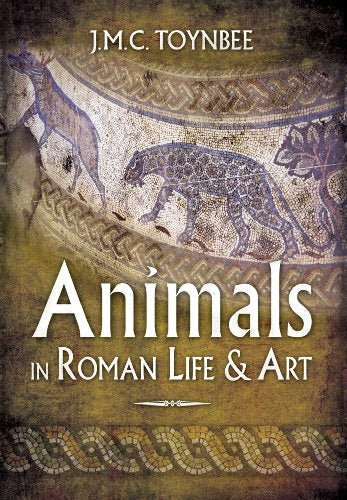 Animals in Roman Life & Art (Sabiduría Tolteca/ Toltec Wisdom Book)