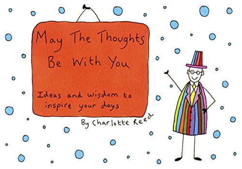 May the Thoughts Be with You: Ideas and Wisdom to Inspire Your Days