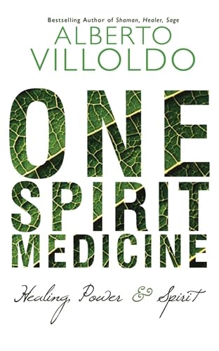 One Spirit Medicine: Ancient Ways to Ultimate Wellness