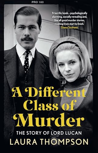 A Different Class of Murder: The Story of Lord Lucan