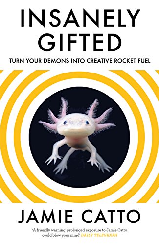 Insanely Gifted: Turn Your Demons into Creative Rocket Fuel