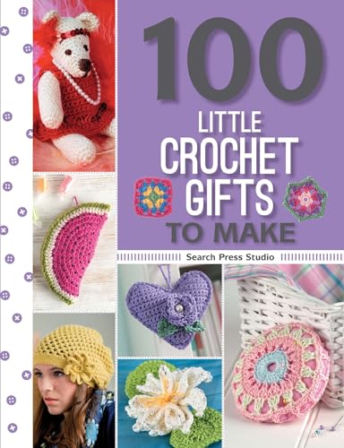 100 Little Crochet Gifts to Make (100 to Make)