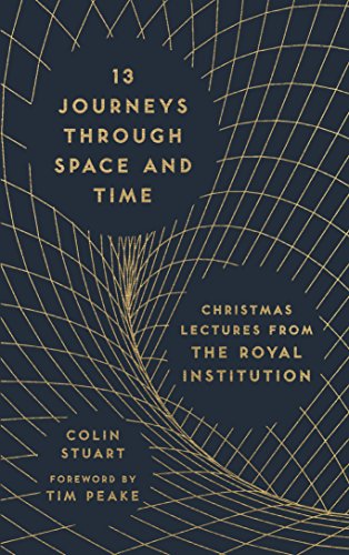 13 Journeys Through Space and Time: Christmas Lectures from the Royal Institution