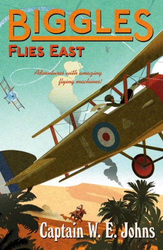 Biggles Flies East: Number 8 of the Biggles Series