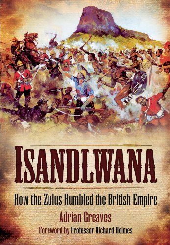 Isandlwana: How the Zulus Humbled the British Empire
