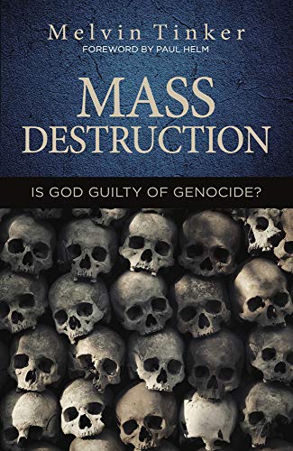 Mass Destruction: Is God Guilty of Genocide?