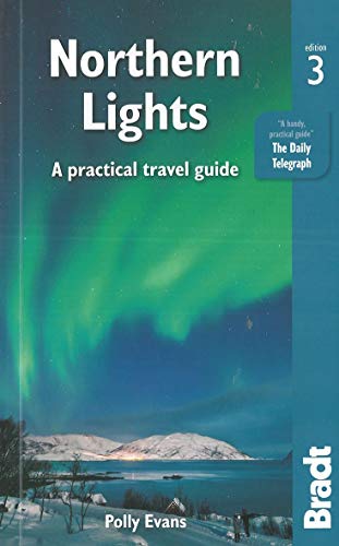 Northern Lights: A Practical Travel Guide (Bradt Travel Guide)