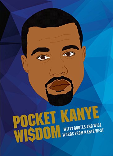 Pocket Kanye Wisdom: Witty Quotes and Wise Words from Kanye West