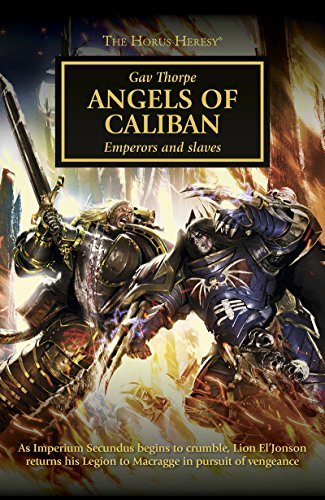Angels of Caliban: Emperors and Slaves - Horus Heresy #38 Hardcover (Warhammer 40K 30K)