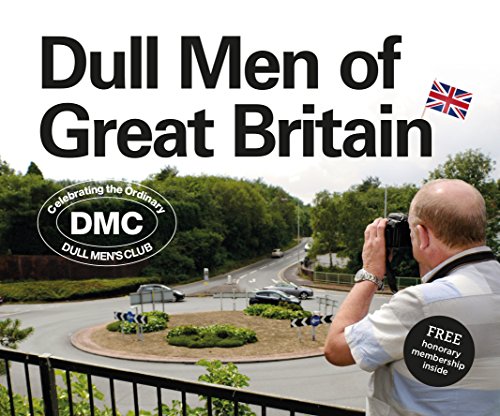 Dull Men of Great Britain: Celebrating the Ordinary