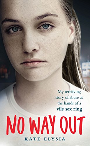 No Way Out: My Terrifying Story of Abuse at the Hands of a Vile Sex Ring