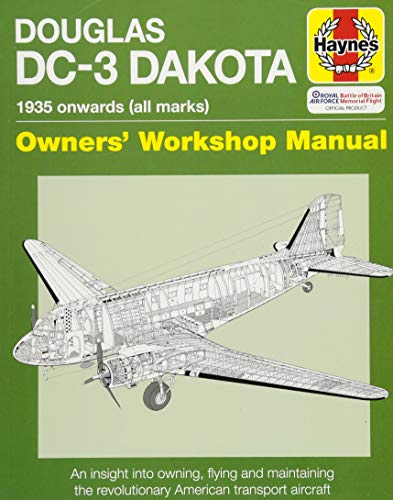 Douglas DC-3 Dakota Manual (Haynes Owners' Workshop Manual)