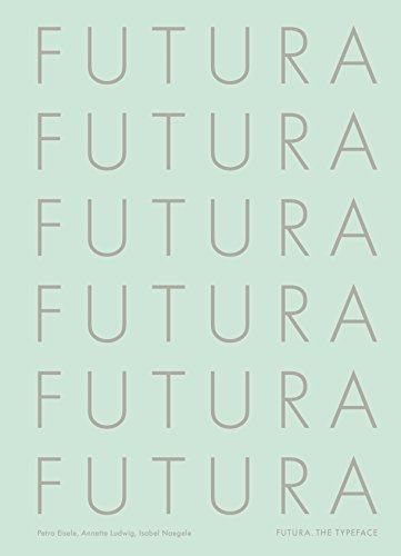 Futura: The Typeface