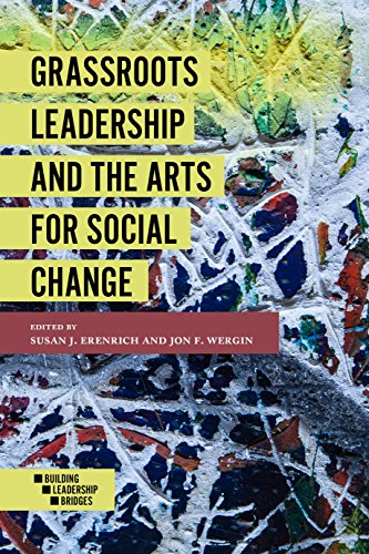 Grassroots Leadership and the Arts For Social Change (Building Leadership Bridges)