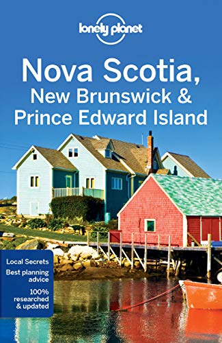 Lonely Planet Nova Scotia, New Brunswick & Prince Edward Island (Regional Guide)