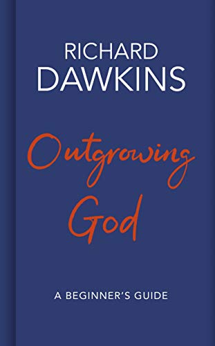 Outgrowing God: A Beginner's Guide to Atheism