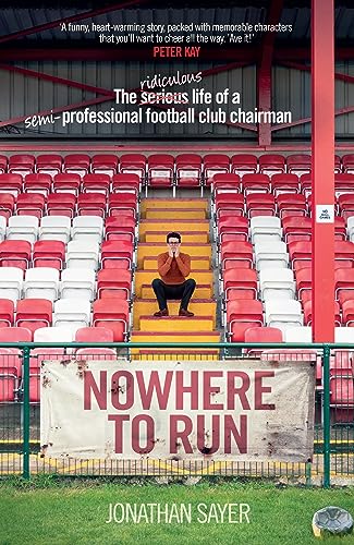 Nowhere to Run: The ridiculous life of a semi-professional football club chairman