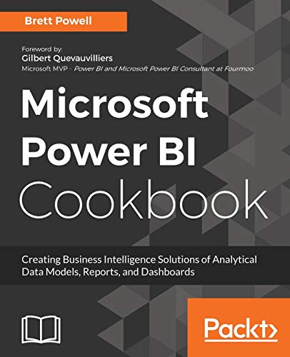 Microsoft Power BI Cookbook: Creating Business Intelligence Solutions of Analytical Data Models, Reports, and Dashboards