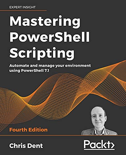Mastering PowerShell Scripting: Automate and manage your environment using PowerShell 7.1